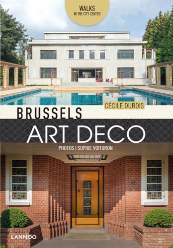 Brussels Art Deco: Walks in the City Center von Lannoo Publishers