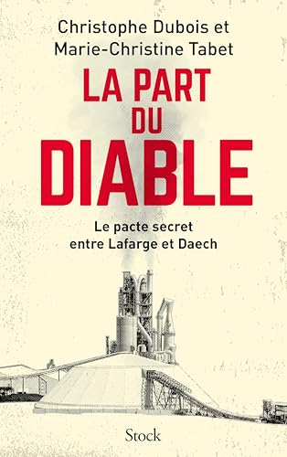 La part du diable: Le pacte secret entre Lafarge et Daech von STOCK