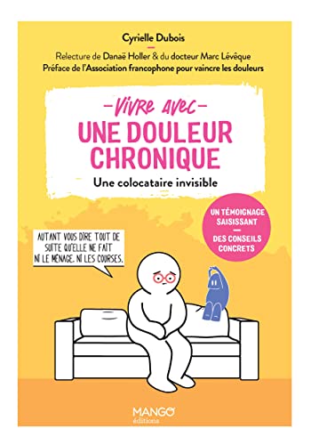 Vivre avec une douleur chronique - Une colocataire invisible mais épuisante: Un témoignage saisissant - Des conseils concrets von MANGO