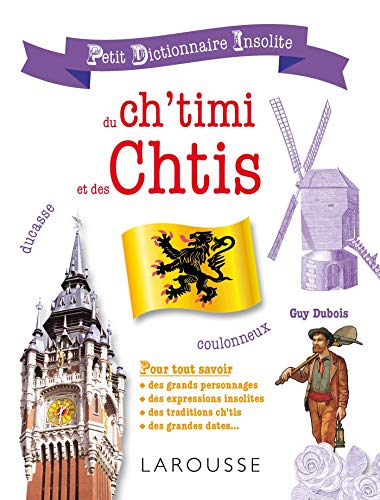 Petit dictionnaire insolite du Ch'timi et des Chtis von Larousse