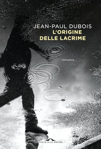 L'origine delle lacrime (Scrittori) von Ponte alle Grazie