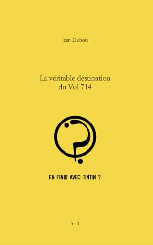 En finir avec Tintin ?: La véritable destination du Vol 714... von Independently published