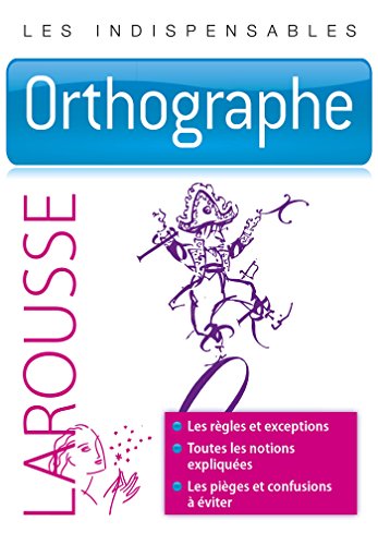 Orthographe - Les indispensables Larousse Orthographe - Les indispensables Larousse von Larousse