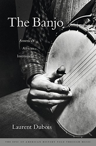 The Banjo: America's African Instrument von Belknap Press