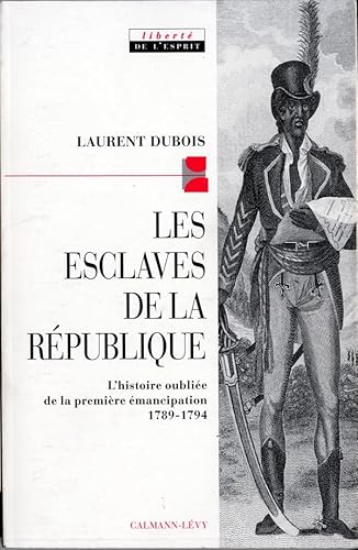 Les Esclaves de la république: L'histoire oubliée de la première émancipation 1789-1794 von CALMANN-LEVY