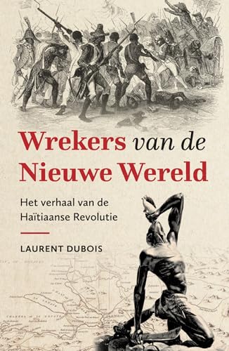 Wrekers van de Nieuwe Wereld: Het verhaal van de Haïtiaanse Revolutie von Uitgeverij Van Wijnen