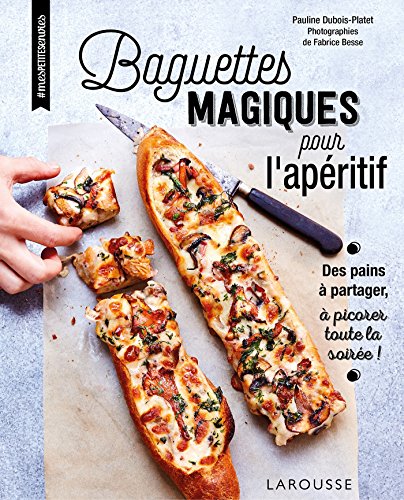 Baguettes magiques pour l'apéritif von Larousse
