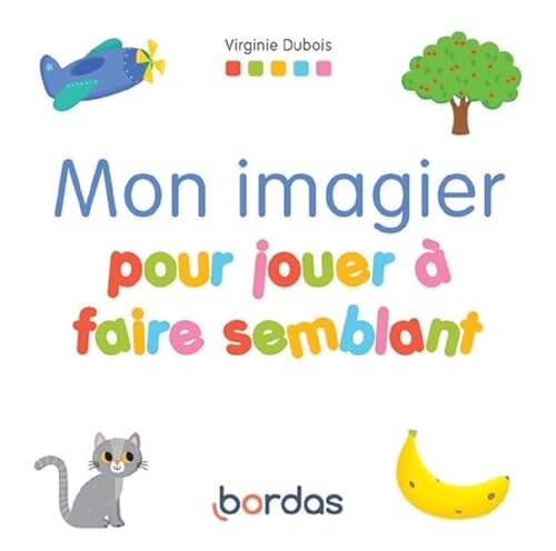 Mon imagier pour jouer à faire semblant von BORDAS