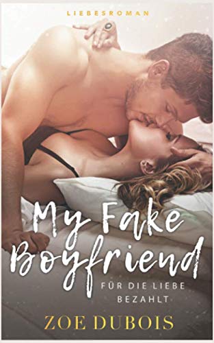 My Fake Boyfriend: Für die Liebe bezahlt von Independently published
