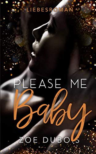 Please Me Baby: Liebesroman von Independently published