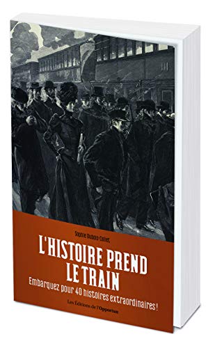L'histoire prend le train von OPPORTUN