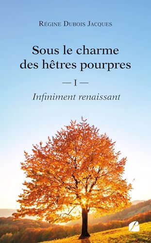 Sous le charme des hêtres pourpres: Tome 1 : Infiniment renaissant Sous le charme des hêtres pourpres: Tome 1 : Infiniment renaissant von Les Éditions du Panthéon