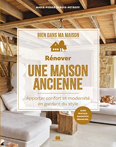Rénover une maison ancienne: Apporter confort et modernité en gardant du style von CHARLES MASSIN