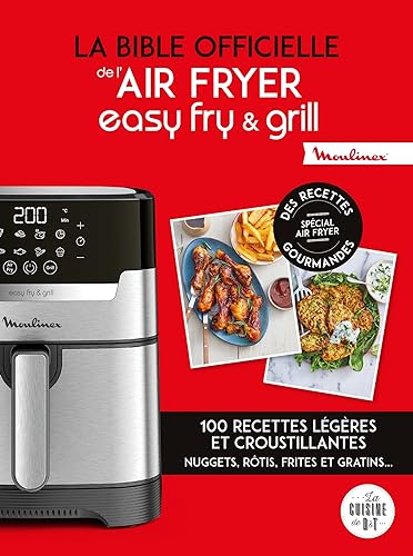 La bible officielle de l'air fryer easy fry & grill: Des recettes légères et croustillantes
