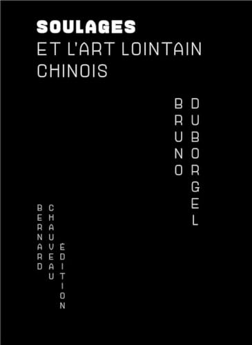 Pierre Soulages et l'art lointain chinois