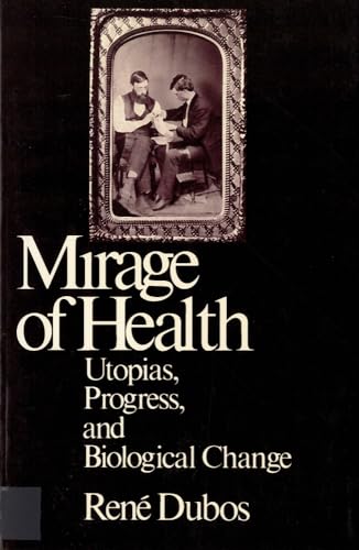 Mirage of Health: Utopias, Progress & Biological Change