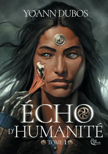 Echo d'Humanité: Tome 1 von Plume Blanche