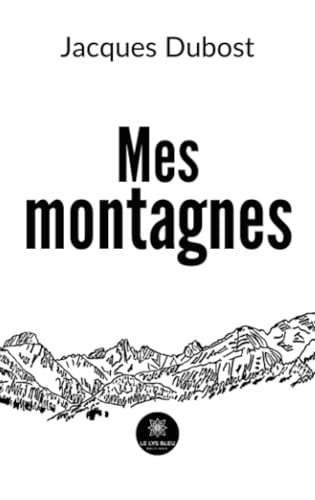 Mes montagnes von LE LYS BLEU EDITIONS SAS