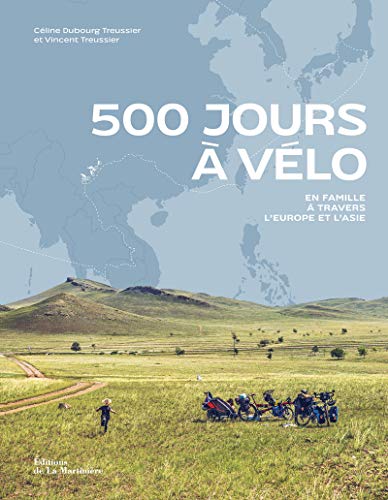 500 jours à vélo: En famille à travers l'Europe et l'Asie