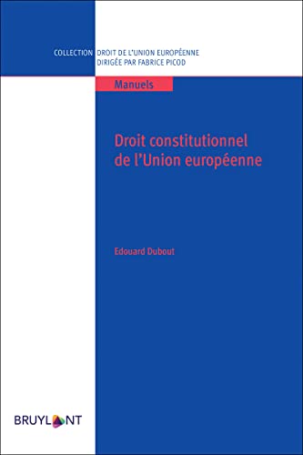 Droit constitutionnel de l'Union européenne von BRUYLANT
