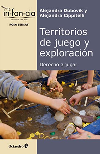 Territorios de juego y exploración: Derecho a jugar (Temas de Infancia)