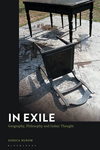 In Exile: Geography, Philosophy and Judaic Thought von Bloomsbury Academic