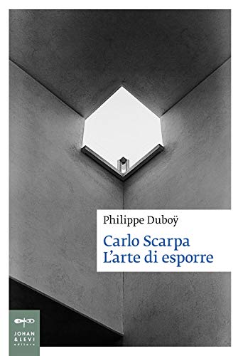 Carlo Scarpa. L'arte di esporre (Saggistica d'arte)