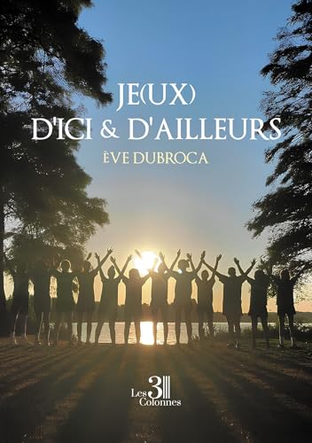 Je(ux) d'ici & d'ailleurs von TROIS COLONNES
