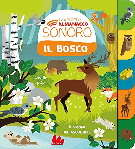 Il bosco. Il mio piccolo almanacco sonoro. Ediz. a colori (Cartonbello) von CARTONBELLO