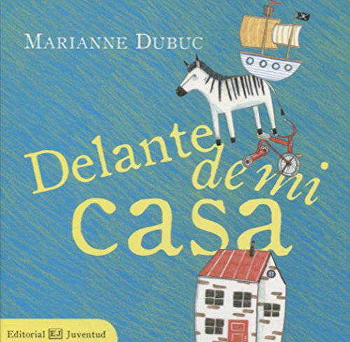 Mis libros de imágenes. Delante de mi casa (MIS LIBROS DE IMAGENES) von Editorial Juventud, S.A.
