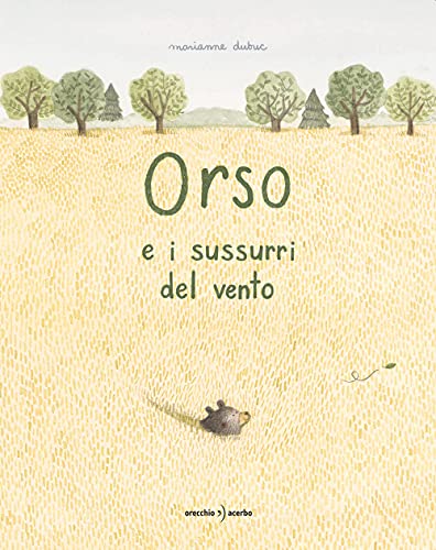 Orso e i sussurri del vento. Ediz. a colori von Orecchio Acerbo