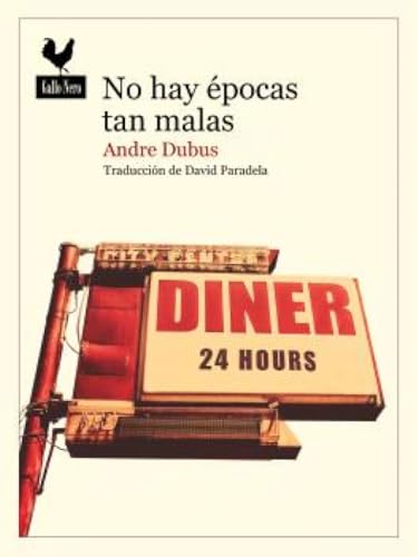 No hay épocas tan malas (Narrativas, Band 99) von Gallo Nero Ediciones