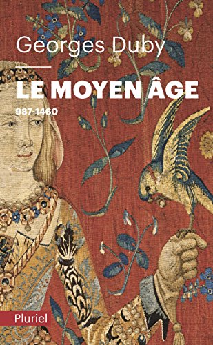 Le moyen-âge: De Hugues Capet à Jeanne d'Arc (987-1460)
