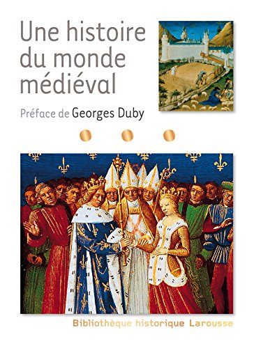 Une histoire du monde médiéval Une histoire du monde médiéval