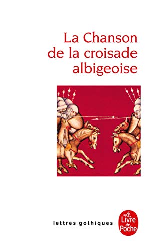 Chanson de la croisade albigeoise: Texte original (Ldp Let.Gothiq.)