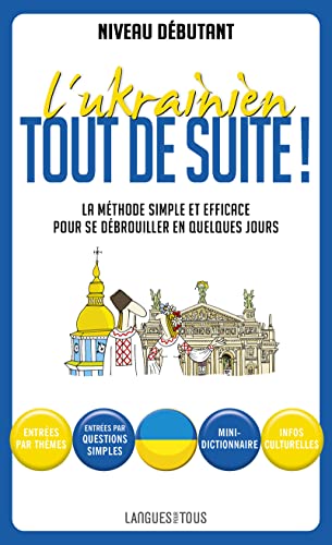 L'Ukrainien tout de suite: Ma méthode simple et efficace pour se débrouiller en quelques jours