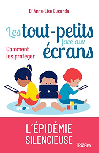 Les tout-petits face aux écrans: Comment les protéger