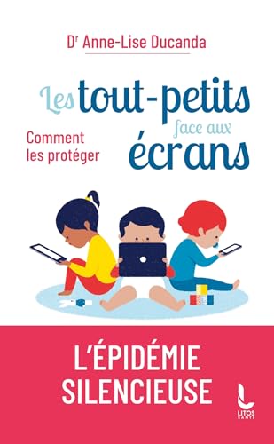 Les tout-petits face aux écrans: Comment les protéger von LITOS