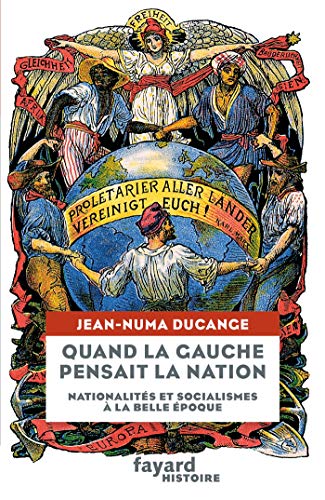 Quand la Gauche pensait la Nation: Nationalités et socialismes à la Belle-Époque von FAYARD