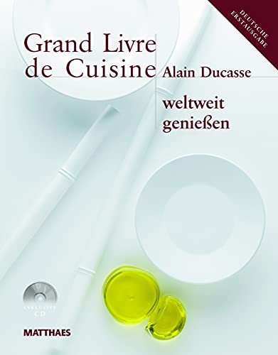 Grand Livre de Cuisine weltweit genießen: Desserts & Patisserie, Die mediterrane Küche und weltweit genießen von DK