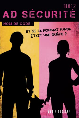 Et si la fourmi panda était une guêpe ? (AD SÉCURITÉ t2) von Publié indépendamment