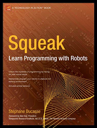 Squeak: Learn Programming with Robots (Technology in Action) von Apress