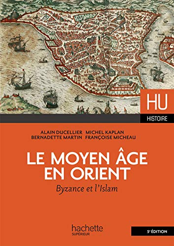Le Moyen Âge en Orient: Byzance et l'Islam von Hachette