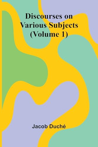 Discourses On Various Subjects (Volume 1) von Alpha Edition