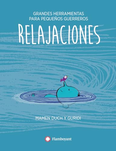 Relajaciones (Grandes herramientas para pequeños guerreros, Band 1) von Editorial Flamboyant, S.L.