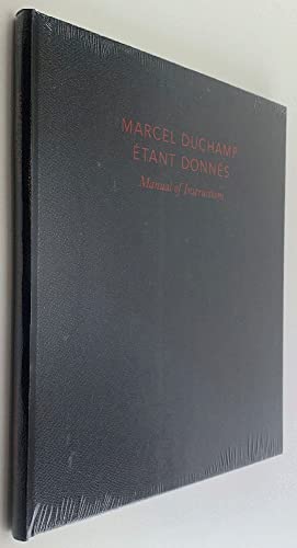 Etant Donnes: Manual of Instructions: Etant Donnes: 1 La Chute D'eau, 2 Le Gaz D'eclairage (Philadelphia Museum of Art)
