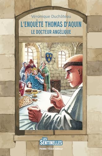 L'enquête Thomas d’Aquin: Le Docteur angélique von Pierre Téqui