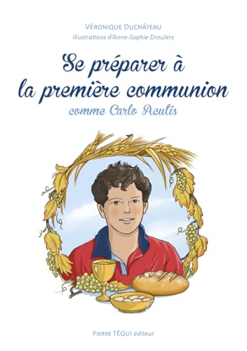 Se préparer à la première communion: Comme Saint Carlo Acutis von PIERRE TEQUI EDITEUR