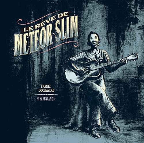 Le rêve de Meteor Slim: Edition Collector von SARBACANE