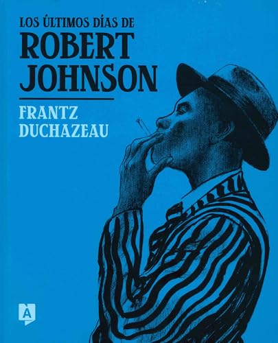 Los últimos días de Robert Johnson (Magnánimos) von Andana Gráfica